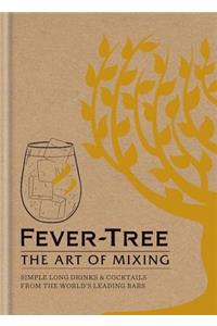 Fever-Tree: The Art of Mixing: Recipes from the World's Leading Bars
