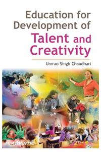 Education for Development of Talent and Creativity