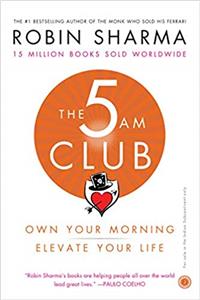 The 5 A.M. Club: Own Your Morning, Elevate Your Life