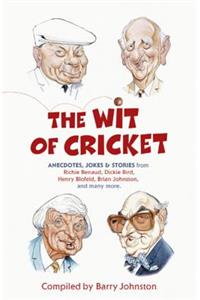 Wit of Cricket: Stories from Cricket's Best-Loved Personalities