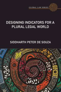 Designing Indicators for a Plural Legal World (Global Law Series)