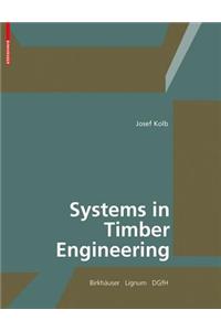Systems in Timber Engineering: Loadbearing Structures and Component Layers