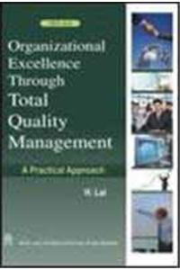 Organizational Excellence Through Total Quality Management: A Practical Approach