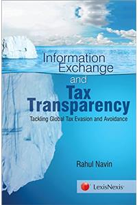 Information Exchange and Tax Transparency - Tackling Global Tax Evasion and Avoidance