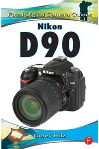 Nikon D90: Focal Digital Camera Guides