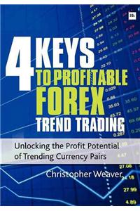 4 Keys to Profitable Forex Trend Trading