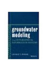 Groundwater Modeling Using Geographical Information Systems (Exclusively Distributed By Cbs Publishers & Distributors Pvt. Ltd.)