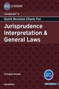 Taxmann's Quick Revision Charts | Jurisprudence Interpretation & General Laws ? Featuring 400+ Charts to provide conceptual clarity, point-wise summaries, etc. | CS Executive | June 2022 Exams [Paperback] CS Kalyani Shirode