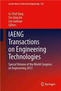Iaeng Transactions on Engineering Technologies: Special Volume of the World Congress on Engineering 2012