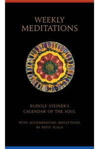 Weekly Meditations: Rudolf Steiner's Calendar of the Soul with Accompanying Reflections
