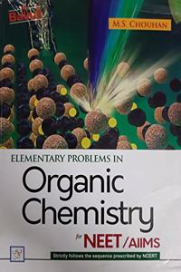 Elementary Problems in Organic Chemistry for NEET/AIIMS By M S CHOUHAN