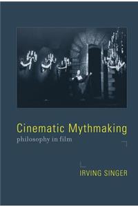 Cinematic Mythmaking: Philosophy in Film