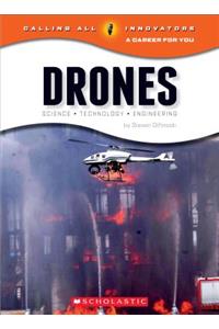 Drones: Science, Technology, and Engineering (Calling All Innovators: A Career for You)