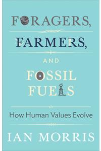 Foragers, Farmers, and Fossil Fuels