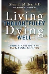 Living Thoughtfully, Dying Well
