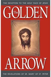 Golden Arrow: The Revelations of Sr. Mary of St. Peter
