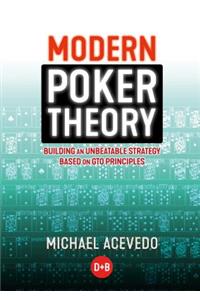 Modern Poker Theory: Building an Unbeatable Strategy Based on GTO Principles
