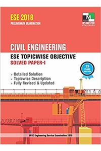 ESE 2018 Preliminary Examination - Civil Engineering ESE Topicwise Objective Solved Paper 1