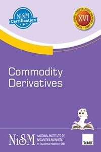 NISM's Commodity Derivatives - Covering basics of commodity derivatives, indices, futures, and options along with clearing, settlement & risk management of commodity derivatives markets in India