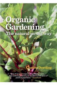 Organic Gardening: The Natural No-Dig Way