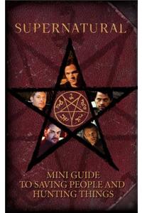 Supernatural: Mini Guide to Saving People and Hunting Things (Mini Book)