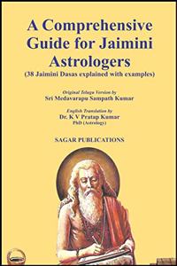 A Comprehensive Guide for Jaimini Astrologers (38 Jaimini Dasas explained with examples)