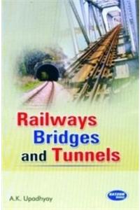 Railways Bridges and Tunnels