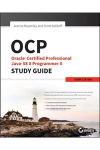 OCP - Oracle Certified Professional Java SE 8 Programmer II Study Guide - Exam 1Z0-809