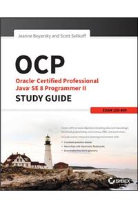 OCP: Oracle Certified Professional Java SE 8 Programmer II Study Guide