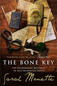 Bone Key: The Necromantic Mysteries of Kyle Murchison Booth: The Necromantic Mysteries of Kyle Murchison Booth