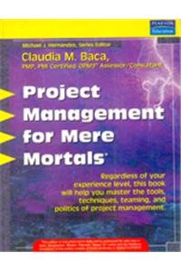 Project Management for Mere Mortals®