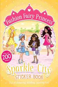 Fashion Fairy Princess: Sparkle City Sticker Book (32 Pages With 4 Sticker Sheets)