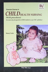 Concise Course in Child Health Nursing