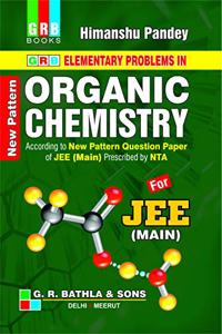 Grb Elementary Problems In Organic Chemistry For Jee (Main) - Examination 2020-21