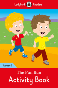 The Fun Run Activity Book - Ladybird Readers Starter Level 6