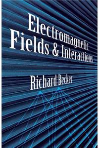 Electromagnetic Fields and Interactions