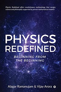 Physics Redefined: Beginning from the Beginning