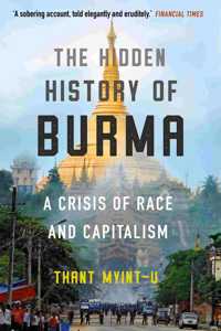 The Hidden History of Burma