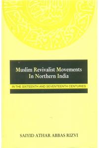 Muslim Revivalist Movements in Northern India: In the Sixteenth and Seventeenth Centuries
