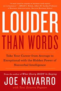 Louder Than Words : Take Your Career from Average to Exceptional with the Hidden Power of Nonverbal Intelligence