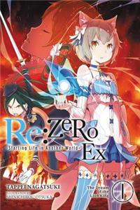 Re:ZERO -Starting Life in Another World- Ex, Vol. 1 (light novel): The Dream of the Lion King Volume 1
