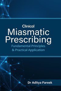 Clinical Miasmatic Prescribing: Fundamental Princi