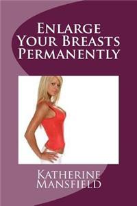 Enlarge Your Breasts Permanently