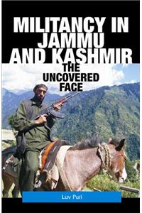 Militancy in Jammu and Kashmir : The Uncovered Face