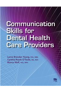 Communication Skills for Dental Health Care Providers