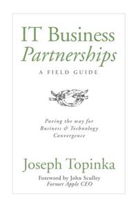 IT Business Partnerships: A Field Guide