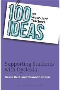 100 Ideas for Secondary Teachers: Supporting Students with Dyslexia