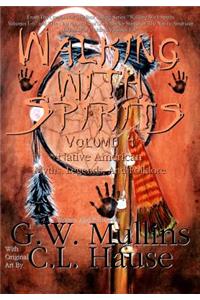 Walking With Spirits Volume 4 Native American Myths, Legends, And Folklore