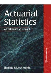 Actuarial Statistics: An Introduction Using R