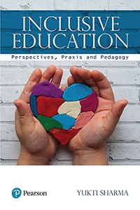 Inclusive Education: Perspectives, Praxis and Pedagogy | First Edition | By Pearson